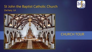 St John the Baptist Catholic Church
Zachary, LA
CHURCH TOUR
 