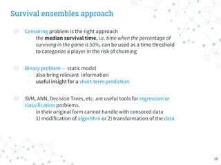 Churn prediction in mobile social games  towards a complete assessment using survival ensembles [IEEE DSAA 2016]