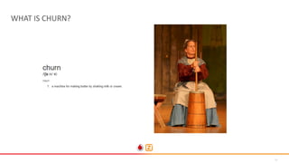 15
WHAT IS CHURN?
 