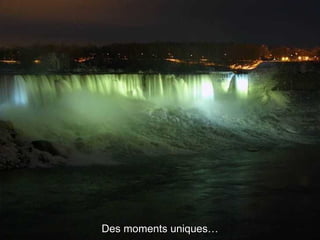 Des moments uniques… 