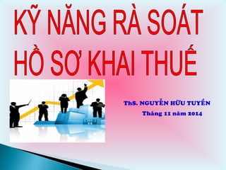 ThS. NGUYEÃN HÖÕU TUYEÀN Thaùng 11 naêm 2014  