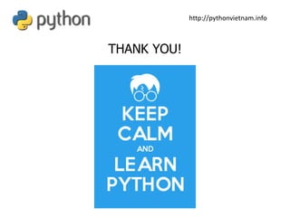 THANK YOU!
http://pythonvietnam.info
 