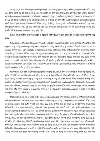Trong qu¸ tr×nh thi c«ng x©y dùng c«ng tr×nh, th«ng qua c«ng t¸c kÕ to¸n nguyªn vËt liÖu c«ng
cô, dông cô tõ ®ã cã thÓ ®¸nh gi¸ nh÷ng kho¶n chi phÝ cha hîp lý, l·ng phÝ hay tiÕt kiÖm. Bëi vËy,
cÇn tËp trung qu¶n lý chÆt chÏ vËt liÖu, c«ng cô dông cô ë tÊt c¶ c¸c kh©u: Thu mua, b¶o qu¶n, dù
tr÷ vµ sö dông vËt liÖu, c«ng cô dông cô nh»m h¹ thÊp chi phÝ s¶n xuÊt s¶n phÈm trong chõng mùc
nhÊt ®Þnh, gi¶m møc tiªu hao vËt liÖu, c«ng cô dông cô trong s¶n xuÊt cßn lµ c¬ së ®Ó t¨ng thªm
s¶n phÈm cho x· héi. Cã thÓ nãi r»ng vËt liÖu c«ng cô dông cô gi÷ vÞ trÝ quan träng kh«ng thÓ
thiÕu ®îc trong qu¸ tr×nh thi c«ng x©y l¾p.
1.1.2. §Æc ®iÓm, yªu cÇu qu¶n lý nguyªn vËt liÖu, c«ng cô dông cô trong doanh nghiÖp x©y
l¾p.
X©y dùng c¬ b¶n lµ mét ngµnh s¶n xuÊt vËt chÊt mang tÝnh chÊt c«ng nghiÖp, s¶n phÈm cña
ngµnh x©y dùng lµ nh÷ng c«ng tr×nh, h¹ng môc c«ng tr×nh cã quy m« lín, kÕt cÊu phøc t¹p vµ th-
êng cè ®Þnh ë n¬i s¶n xuÊt (thi c«ng) cßn c¸c ®iÒu kiÖn kh¸c ®Òu ph¶i di chuyÓn theo ®Þa ®iÓm
x©y dùng. Tõ ®Æc ®iÓm riªng cña ngµnh x©y dùng lµm cho c«ng t¸c qu¶n lý, sö dông vËt liÖu,
c«ng cô dông cô phøc t¹p v× chÞu ¶nh hëng lín cña m«i trêng bªn ngoµi nªn cÇn x©y dùng ®Þnh
møc cho phï hîp víi ®iÒu kiÖn thi c«ng thùc tÕ. Qu¶n lý vËt liÖu, c«ng cô dông cô lµ yÕu tè kh¸ch
quan cña mäi nÒn s¶n xuÊt x· héi. Tuy nhiªn, do tr×nh ®é s¶n xuÊt kh¸c nhau nªn ph¹m vi møc ®é
vµ ph¬ng ph¸p qu¶n lý còng kh¸c nhau.
HiÖn nay, nÒn s¶n xuÊt ngµy cµng më réng vµ ph¸t triÓn trªn c¬ së tho¶ m·n kh«ng ngõng nhu
cÇu vËt chÊt vµ v¨n hãa cña mäi tÇng líp trong x· héi. ViÖc sö dông vËt liÖu c«ng cô dông cô mét
c¸ch hîp lý, cã kÕ ho¹ch ngµy cµng ®îc coi träng. C«ng t¸c qu¶n lý vËt liÖu, c«ng cô dông cô lµ
nhiÖm vô cña tÊt c¶ mäi ngêi nh»m t¨ng hiÖu qu¶ kinh tÕ cao mµ hao phÝ l¹i thÊp nhÊt. C«ng viÖc
h¹ch to¸n vËt liÖu, c«ng cô dông cô ¶nh hëng vµ quyÕt ®Þnh ®Õn viÖc h¹ch to¸n gi¸ thµnh, cho nªn
®Ó ®¶m b¶o tÝnh chÝnh x¸c cña viÖc h¹ch to¸n gi¸ thµnh th× tríc hÕt còng ph¶i h¹ch to¸n vËt liÖu,
c«ng cô dông cô chÝnh x¸c.
§Ó lµm tèt c«ng t¸c h¹ch to¸n vËt liÖu, c«ng cô dông cô trªn ®ßi hái chóng ta ph¶i qu¶n lý chÆt
chÏ ë mäi kh©u tõ thu mua, b¶o qu¶n tíi kh©u dù tr÷ vµ sö dông. Trong kh©u thu mua vËt liÖu, c«ng
cô dông cô ph¶i ®îc qu¶n lý vÒ khèi lîng, quy c¸ch, chñng lo¹i, gi¸ mua vµ chi phÝ thu mua, thùc
hiÖn kÕ ho¹ch mua theo ®óng tiÕn ®é, thêi gian phï hîp víi kÕ ho¹ch s¶n xuÊt kinh doanh cña
doanh nghiÖp. Bé phËn kÕ to¸n - tµi chÝnh cÇn cã quyÕt ®Þnh ®óng ®¾n ngay tõ ®Çu trong viÖc
lùa chän nguån vËt t, ®Þa ®iÓm giao hµng, thêi h¹n cung cÊp, ph¬ng tiÖn vËn chuyÓn vµ nhÊt lµ
vÒ gi¸ mua, cíc phÝ vËn chuyÓn, bèc dì… cÇn ph¶i dù to¸n nh÷ng biÕn ®éng vÒ cung cÇu vµ gi¸
c¶ vËt t trªn thÞ trêng ®Ó ®Ò ra biÖn ph¸p thÝch øng. §ång thêi, th«ng qua thanh to¸n kÕ to¸n vËt
liÖu cÇn kiÓm tra l¹i gi¸ mua vËt liÖu, c«ng cô dông cô, c¸c chi phÝ vËn chuyÓn vµ t×nh h×nh thùc
hiÖn hîp ®ång cña ngêi b¸n vËt t, ngêi vËn chuyÓn. ViÖc tæ chøc tæ kho tµng, bÕn b·i thùc hiÖn
®óng chÕ ®é b¶o qu¶n ®èi víi tõng lo¹i vËt liÖu, c«ng cô dông cô tr¸nh h háng, mÊt m¸t, hao hôt,
 