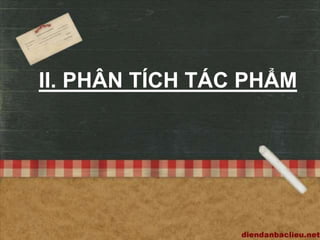 II. PHÂN TÍCH TÁC PHẨM
 