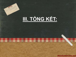 III. TỔNG KẾT:
 