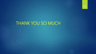 THANK YOU SO MUCH
42
 