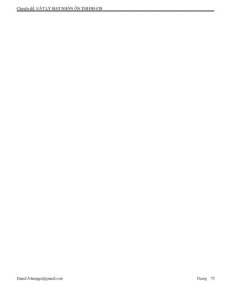 Chuyên đề: VẬT LÝ HẠT NHÂN ÔN THI ĐH-CĐ
Email:lvhungqt@gmail.com Trang 73
 