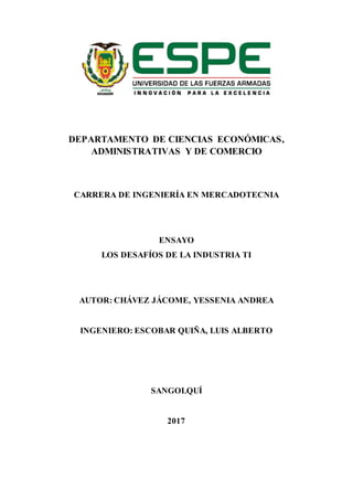 DEPARTAMENTO DE CIENCIAS ECONÓMICAS,
ADMINISTRATIVAS Y DE COMERCIO
CARRERA DE INGENIERÍA EN MERCADOTECNIA
ENSAYO
LOS DESAF...
