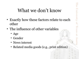What we don’t know
• Exactly how these factors relate to each
other
• The influence of other variables
• Age
• Gender
• Ne...