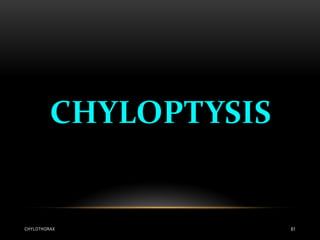 CHYLOTHORAX 61
 