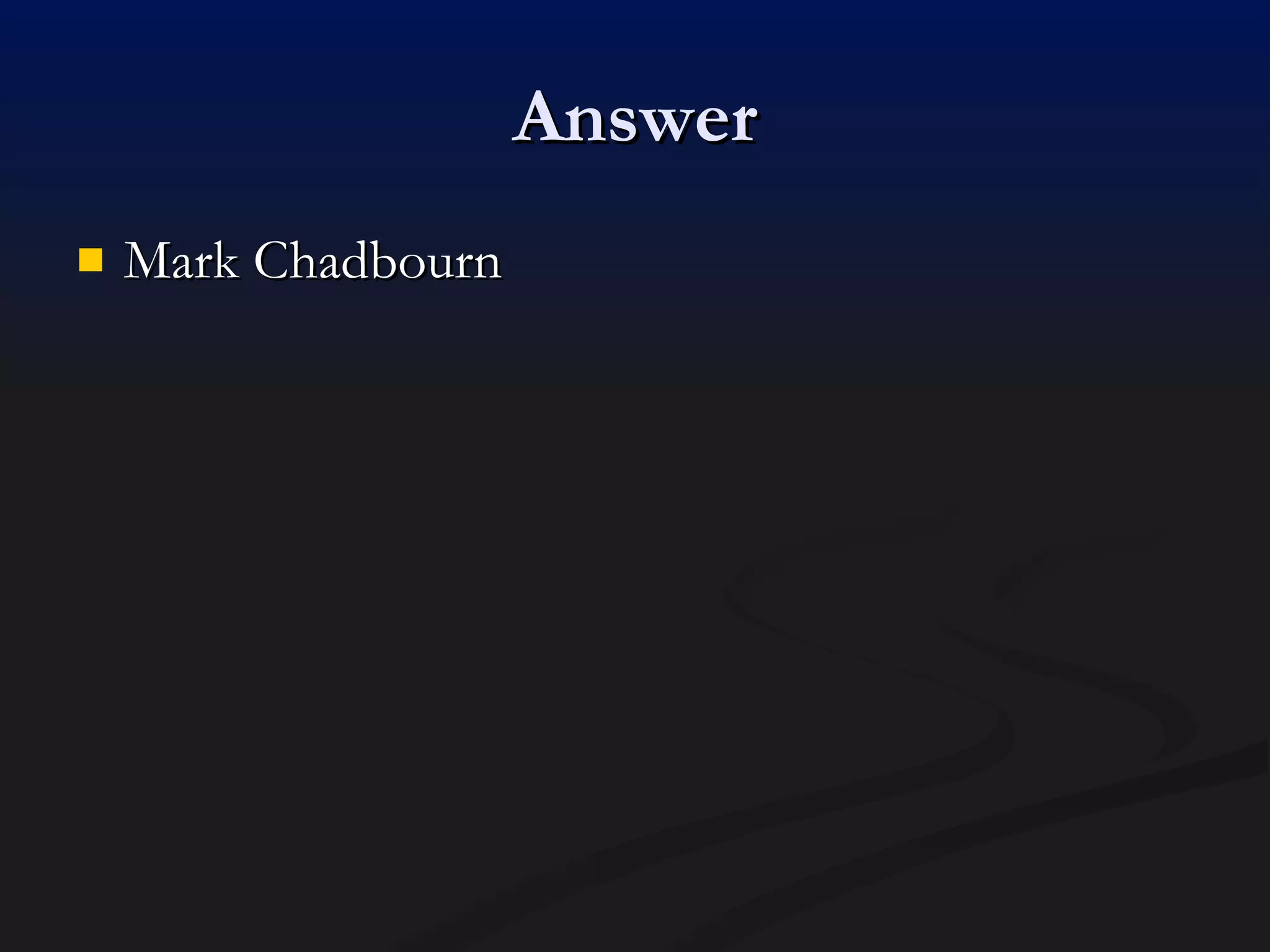 Answer Mark Chadbourn 