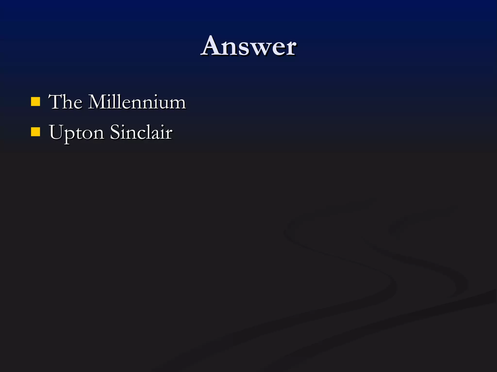 Answer The Millennium Upton Sinclair 