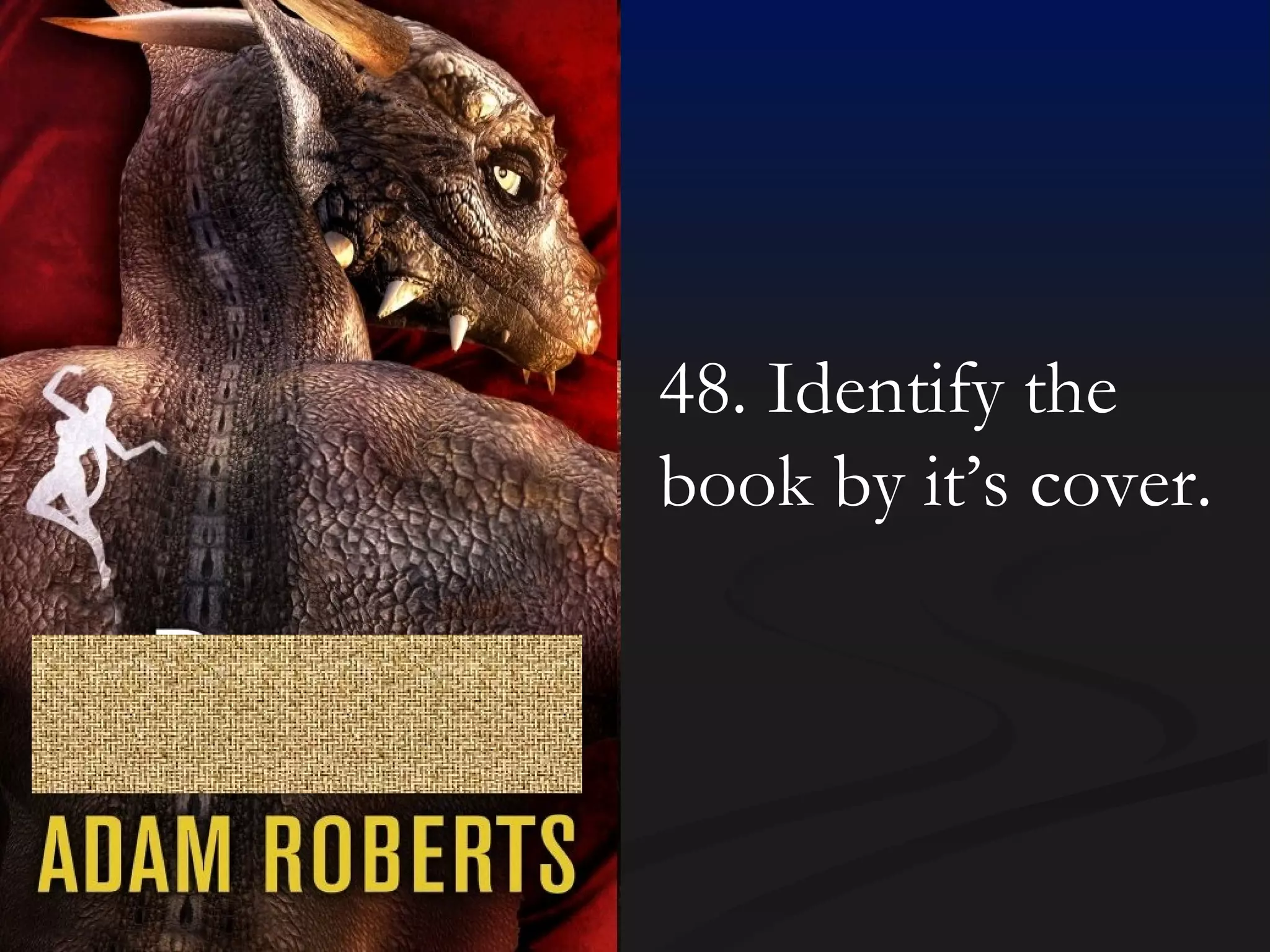 48. Identify the book by it’s cover. 