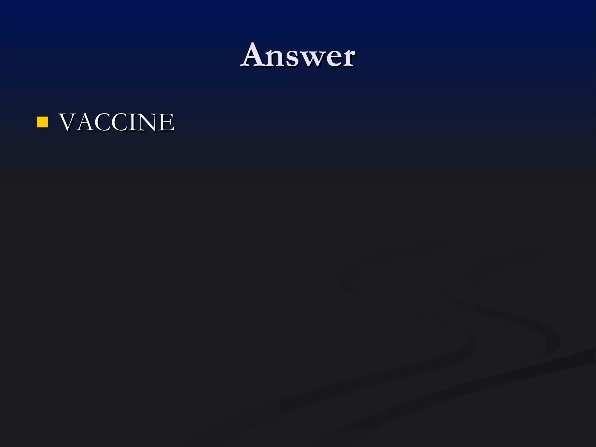 Answer VACCINE 