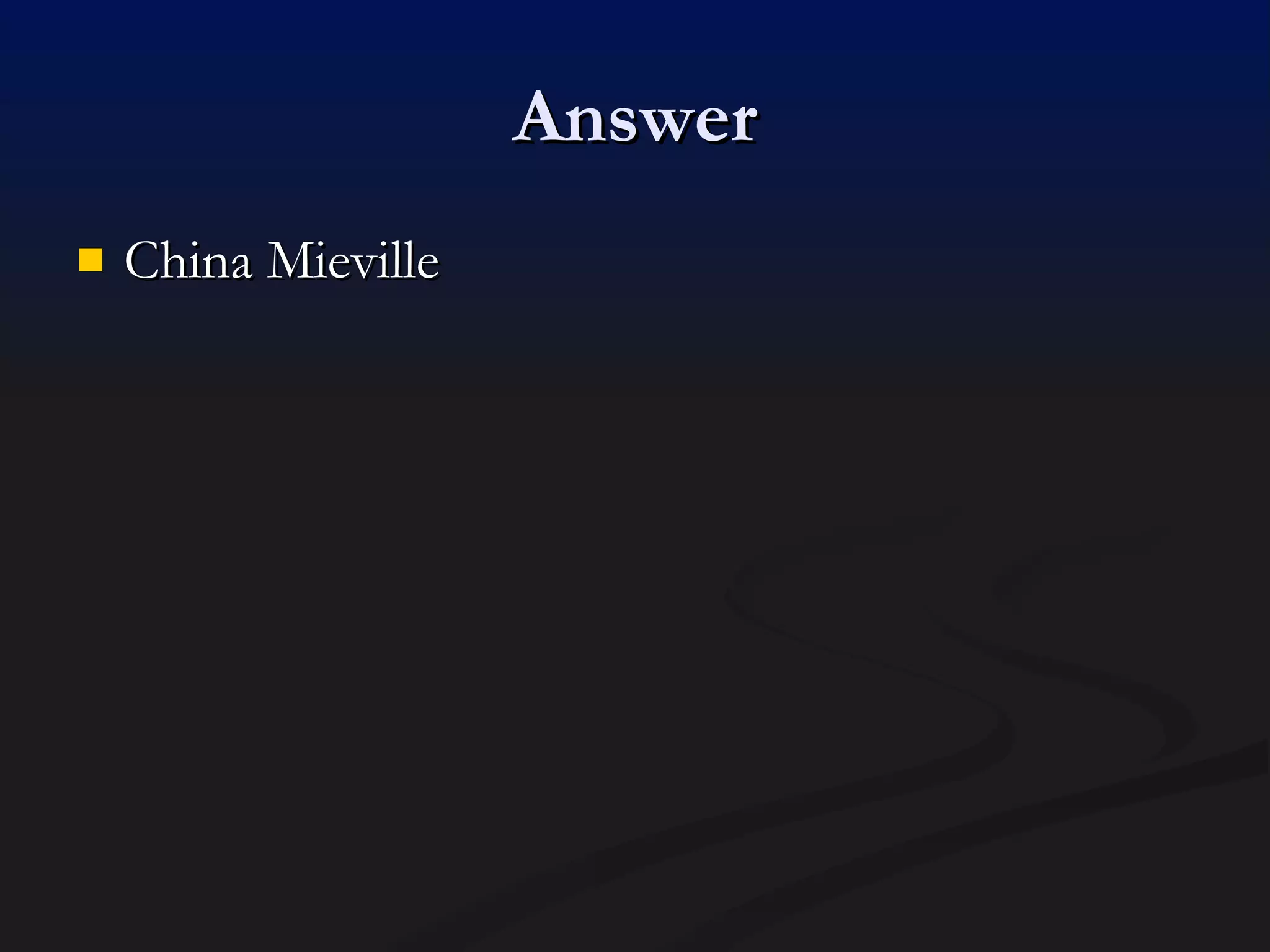Answer China Mieville 