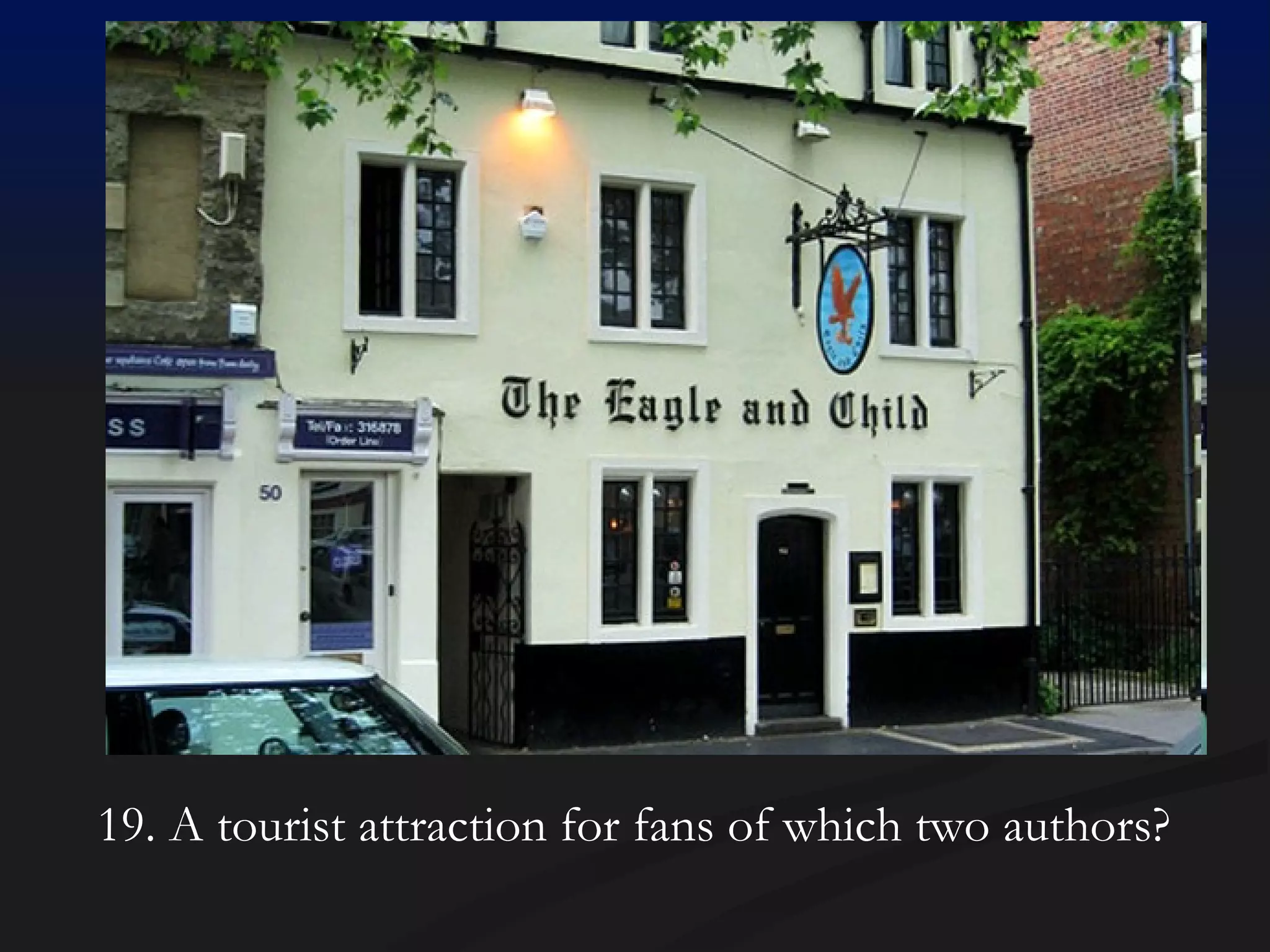 19. A tourist attraction for fans of which two authors? 
