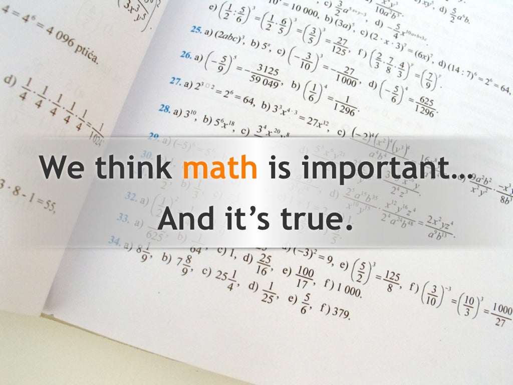 We think math is important…
