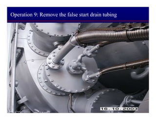 Operation 9: Remove the false start drain tubing
 