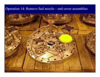 Operation 14: Remove fuel nozzle – end cover assemblies
 