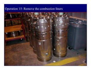Operation 15: Remove the combustion liners
 