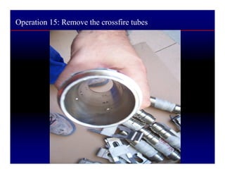 Operation 15: Remove the crossfire tubes
 