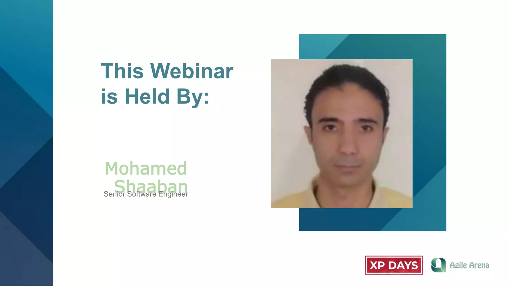 This Webinar
is Held By:
Mohamed
ShaabanSenior Software Engineer
 