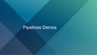 Pipelines Demos
 