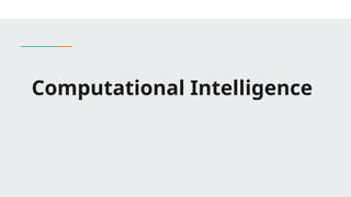 Computational intelligence, its basics and applications | PPTX