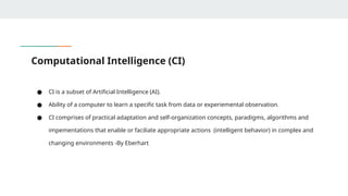Computational intelligence, its basics and applications | PPTX
