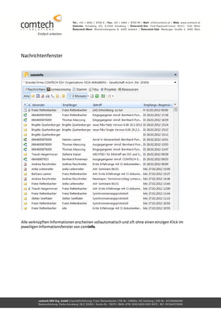 Nachrichtenfenster




Alle verknüpften Informationen erscheinen vollautomatisch und oft ohne einen einzigen Klick im
jeweiligen Informationsfenster von cominfo.
 