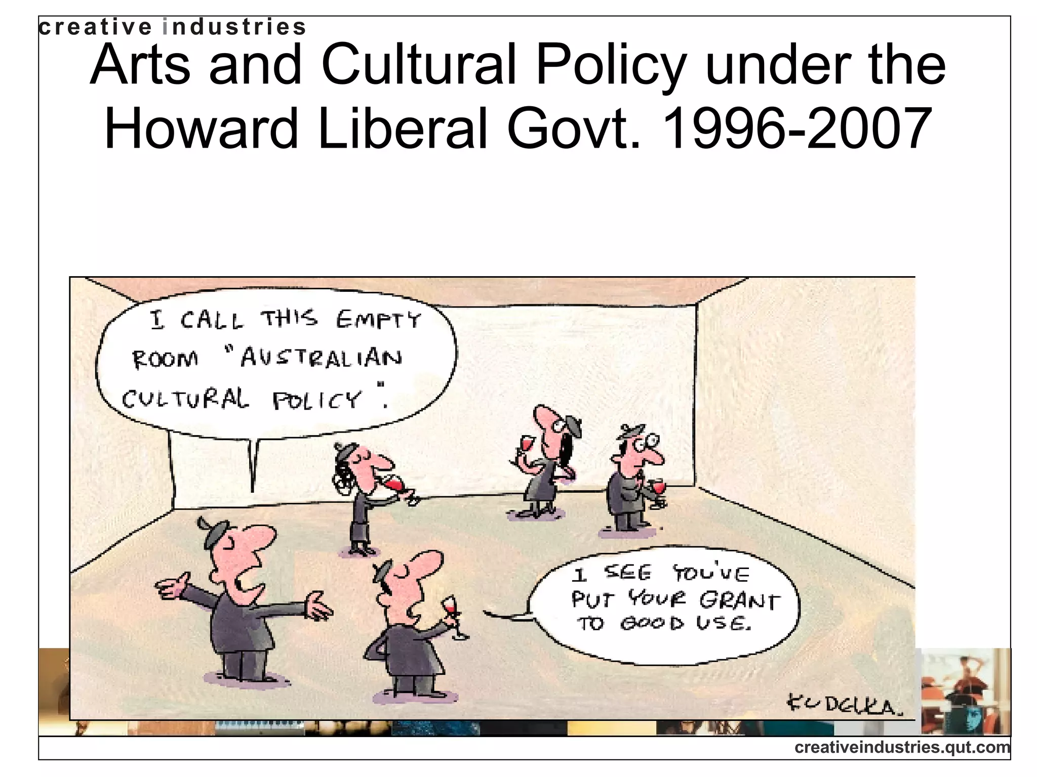 Arts and Cultural Policy under the Howard Liberal Govt. 1996-2007 