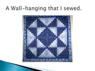 A Wall-hanging that I sewed.