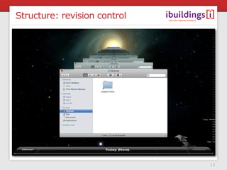 Structure: revision control




                              13
 