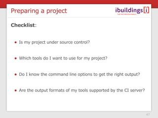 Preparing a project

Checklist:


 • Is my project under source control?


 • Which tools do I want to use for my project?...
