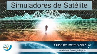 Mission Simulation Lab
HICEE
Mission Simulation Lab
HICEE
Simuladores de Satélite
 