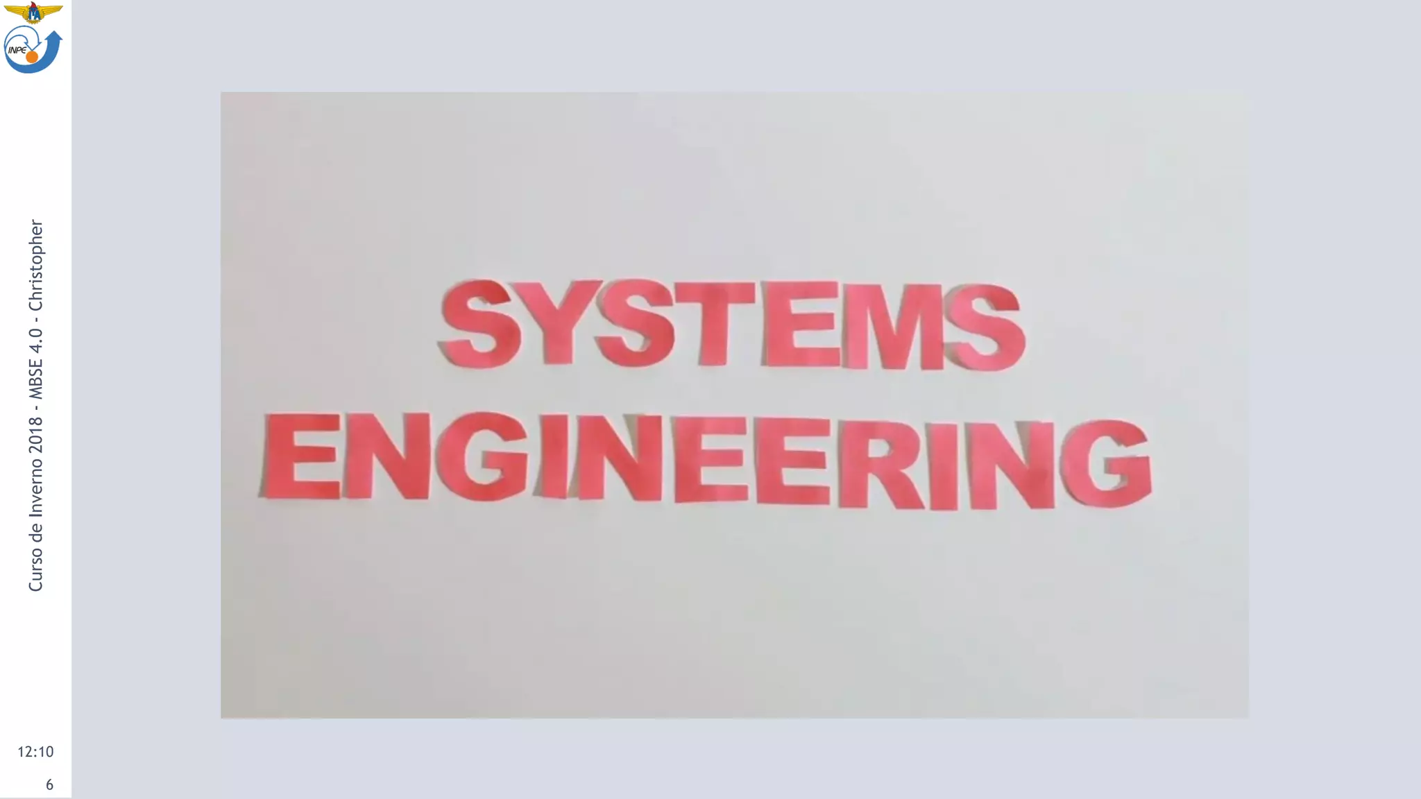 12:10
CursodeInverno2018-MBSE4.0-Christopher
6
 