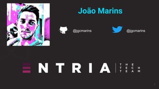 João Marins
@jgcmarins @jgcmarins
2
 