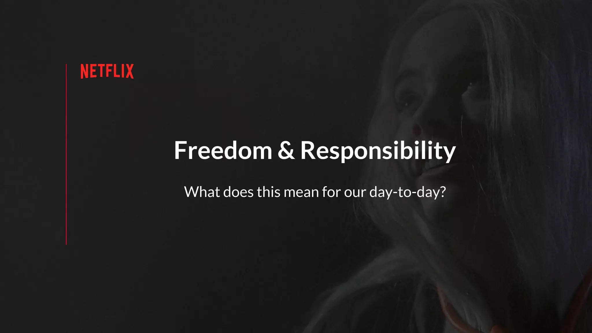 Freedom & Responsibility
What does this mean for our day-to-day?
 