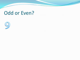 Odd or Even? 9