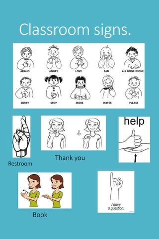 Classroom signs.
Restroom
Thank you
Book
 