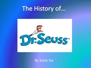 The History of… By Katie Six 