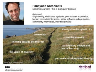Panayotis Antoniadis 
Senior researcher, PhD in Computer Science 
Background 
Engineering, distributed systems, peer-to-pe...