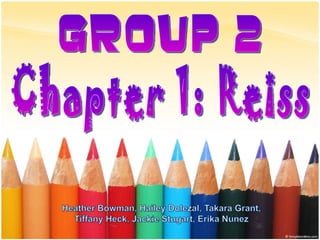 Group 2 Chapter 1: Reiss 