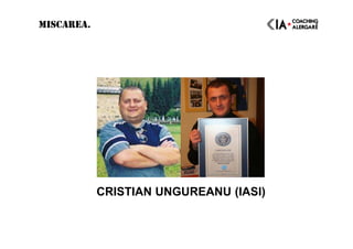 MISCAREA.
CRISTIAN UNGUREANU (IASI)
 