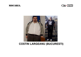 MISCAREA.
COSTIN LARGEANU (BUCURESTI)
 