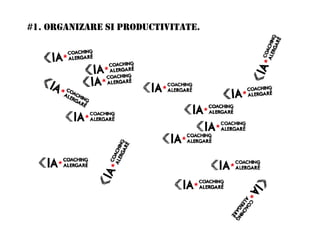 #1. ORGANIZARE SI PRODUCTIVITATE.
 