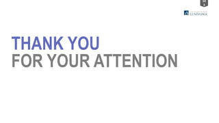 10
3
THANK YOU
FOR YOUR ATTENTION
 