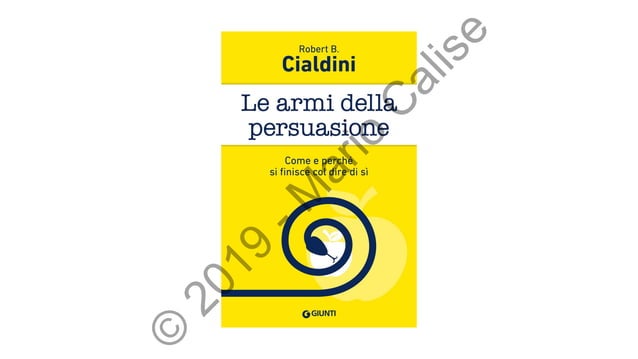 Robert Cialdini - Le Armi Della Persuasione: Le armi della persuasione