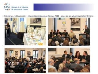 Relaciones Institucionales : Presentación Canasta Escolar 2011 - Salón de las Mujeres del Bicentenario
 