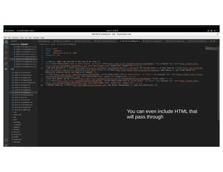 33
You can even include HTML that
will pass through
 